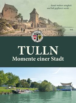 Tulln - Momente einer Stadt